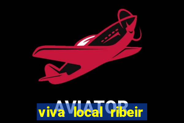 viva local ribeir o preto